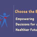 Choose the Best: Empowering Decisions for a Healthier Future