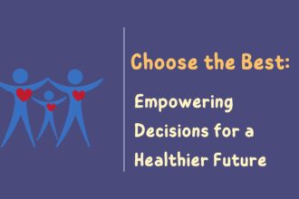 Choose the Best: Empowering Decisions for a Healthier Future