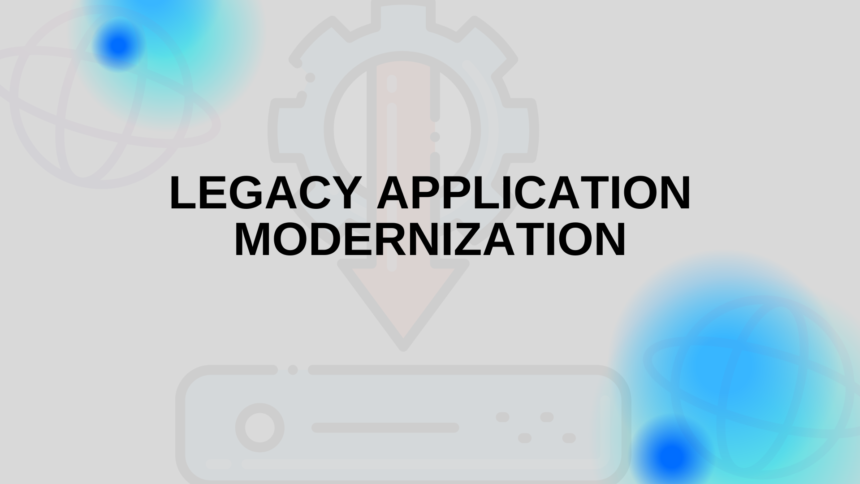 legacy application modernization