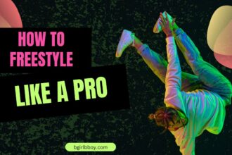 How to Freestyle like a Pro in Breaking Battles