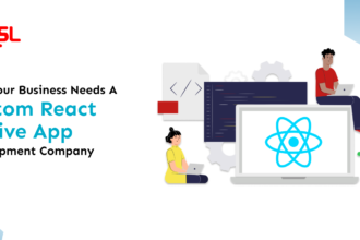 Why Your Business Needs a Custom React Native App Development Company